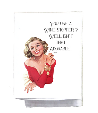 Sassy Girl, You use a Wine Stopper?